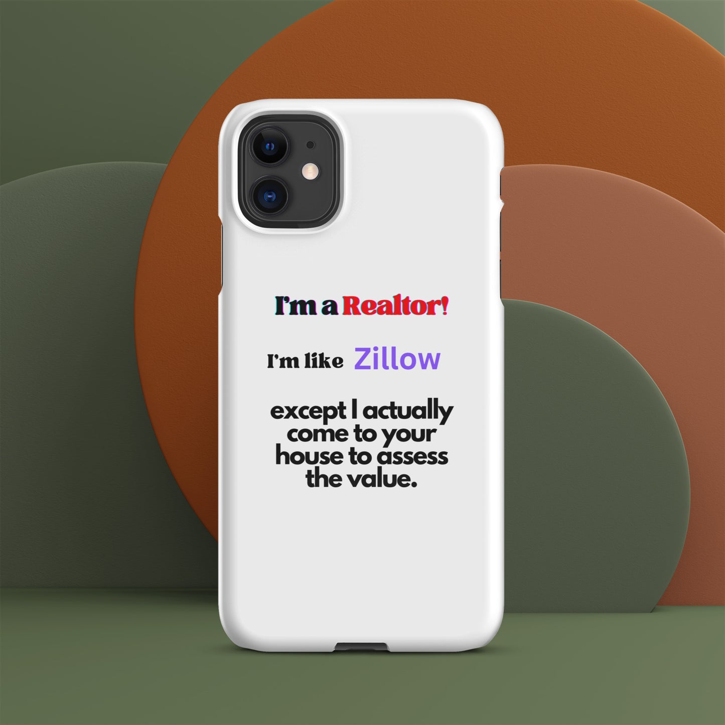 I'm a Realtor Like Zillow Snap case for iPhone®