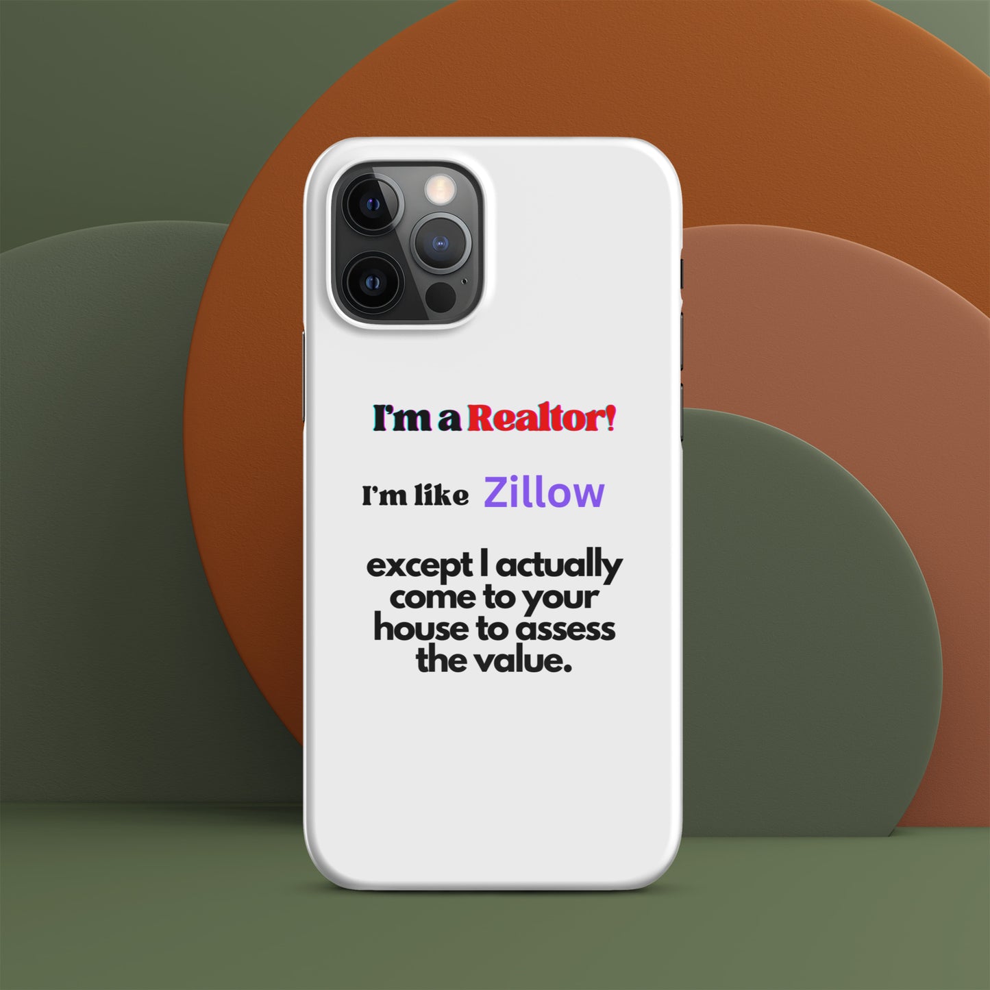 I'm a Realtor Like Zillow Snap case for iPhone®