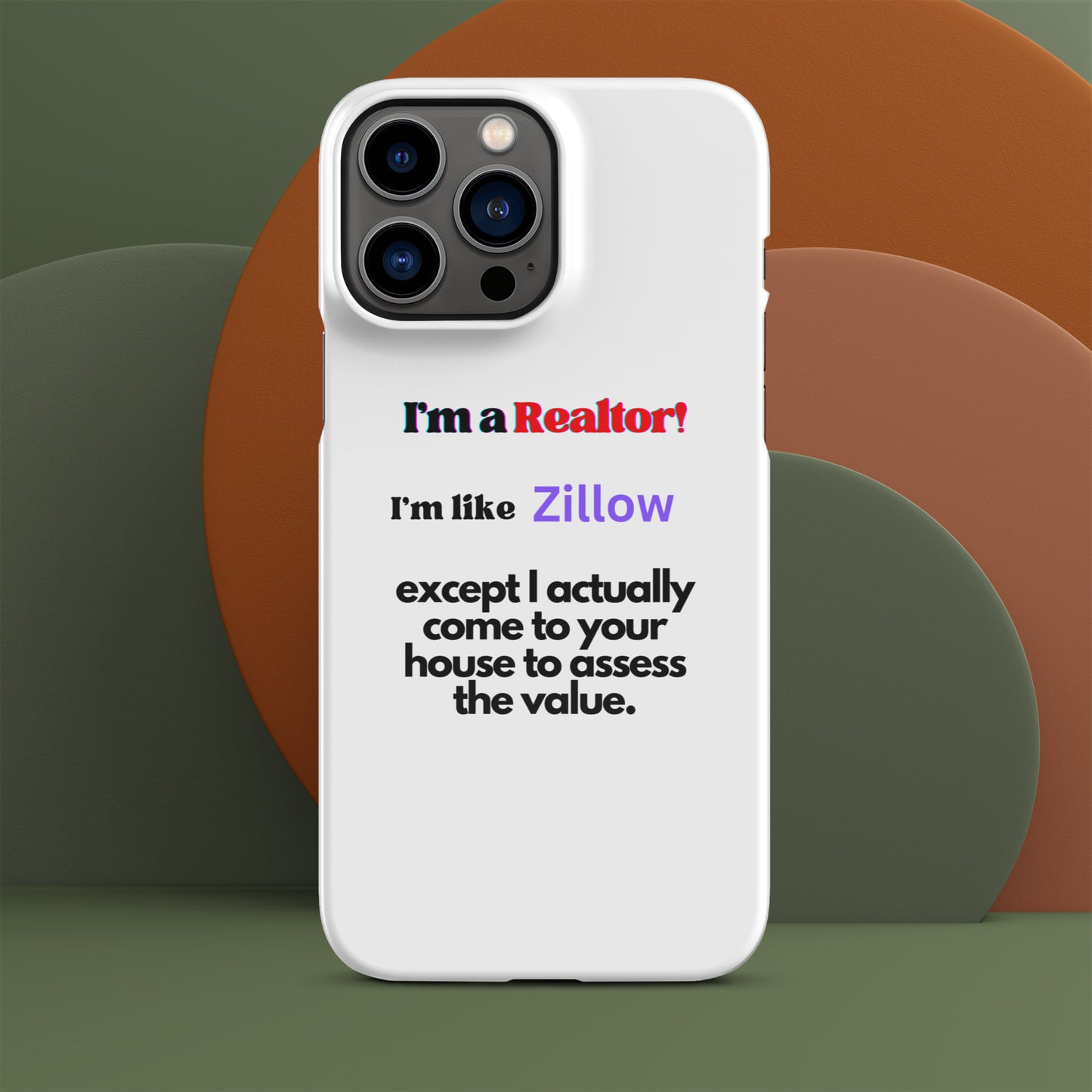 I'm a Realtor Like Zillow Snap case for iPhone®