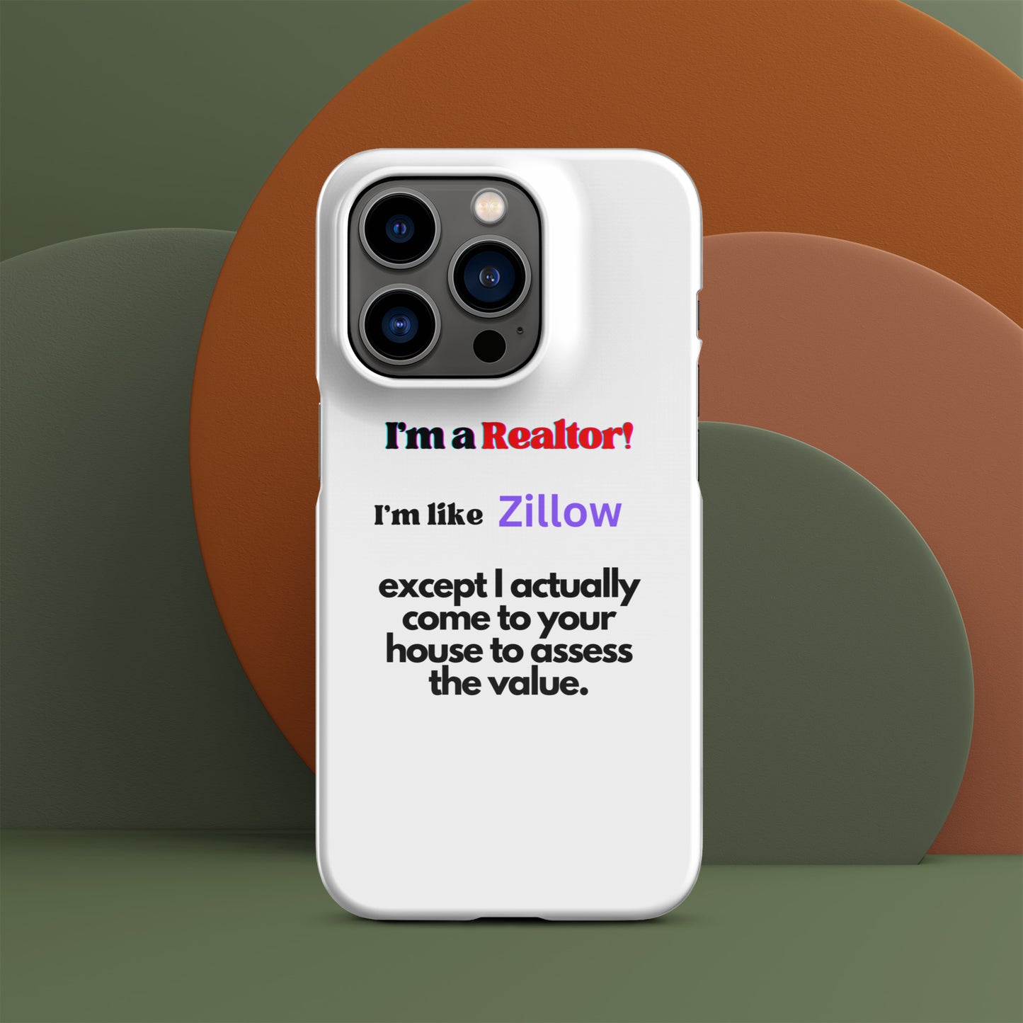 I'm a Realtor Like Zillow Snap case for iPhone®