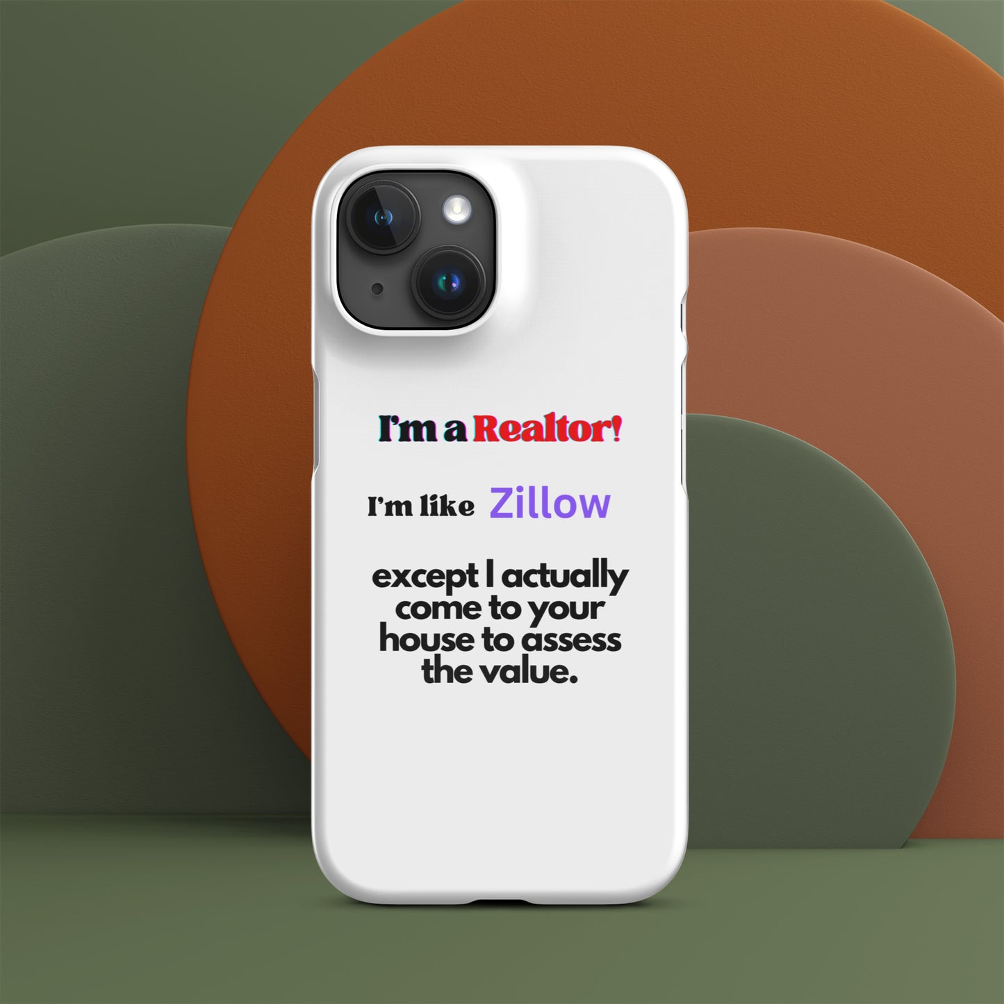 I'm a Realtor Like Zillow Snap case for iPhone®