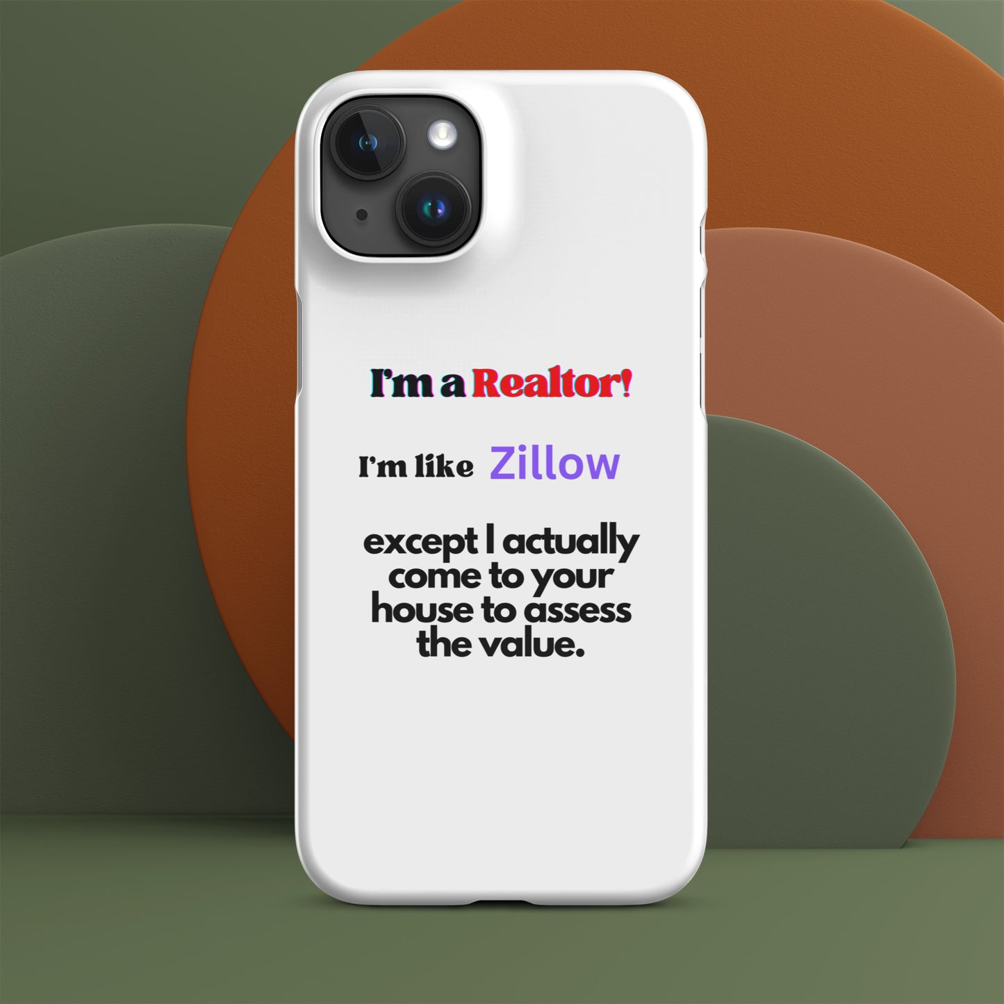 I'm a Realtor Like Zillow Snap case for iPhone®