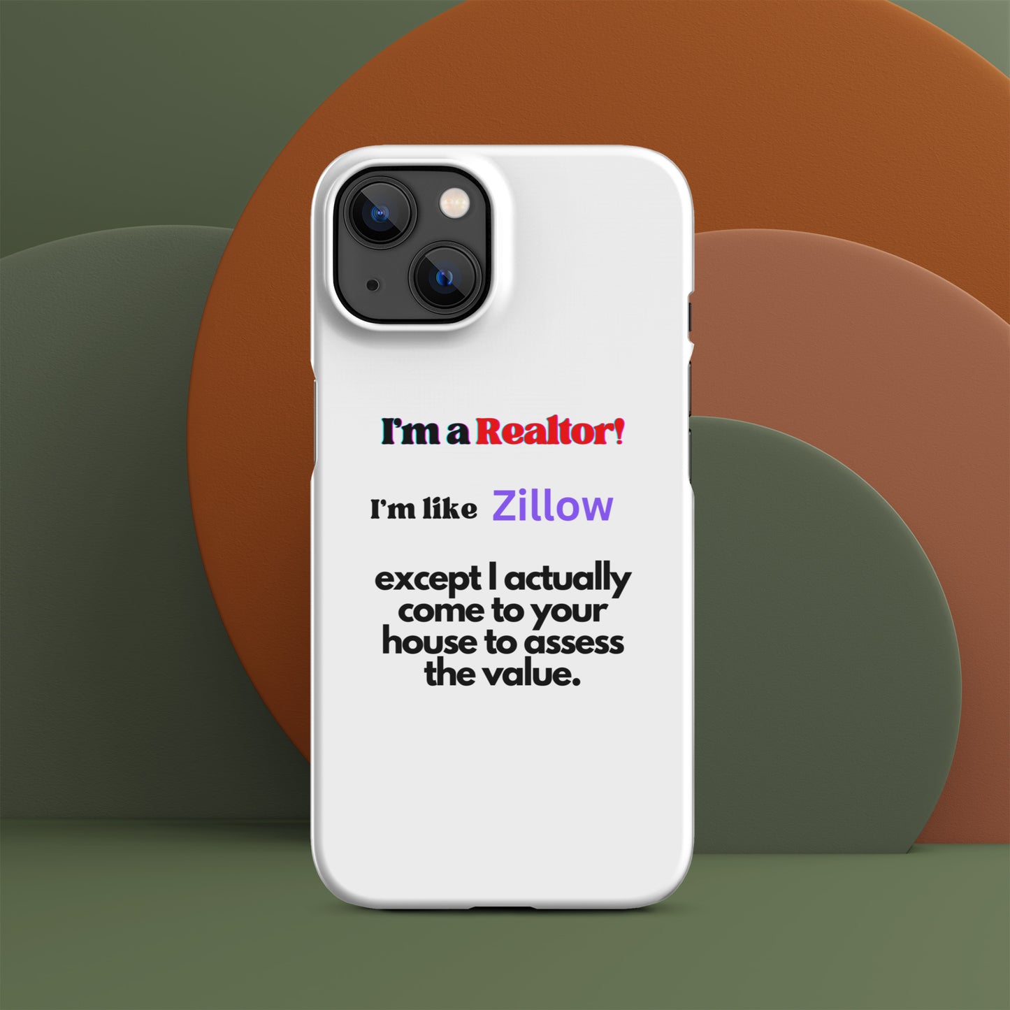 I'm a Realtor Like Zillow Snap case for iPhone®