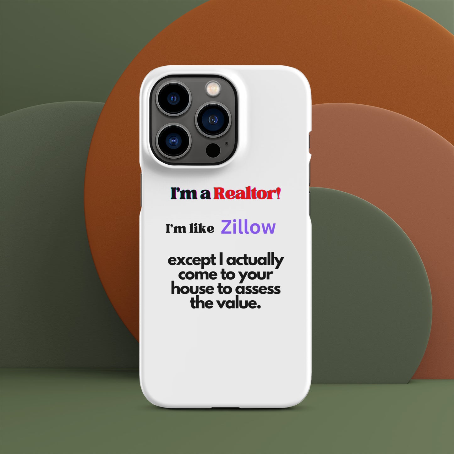 I'm a Realtor Like Zillow Snap case for iPhone®