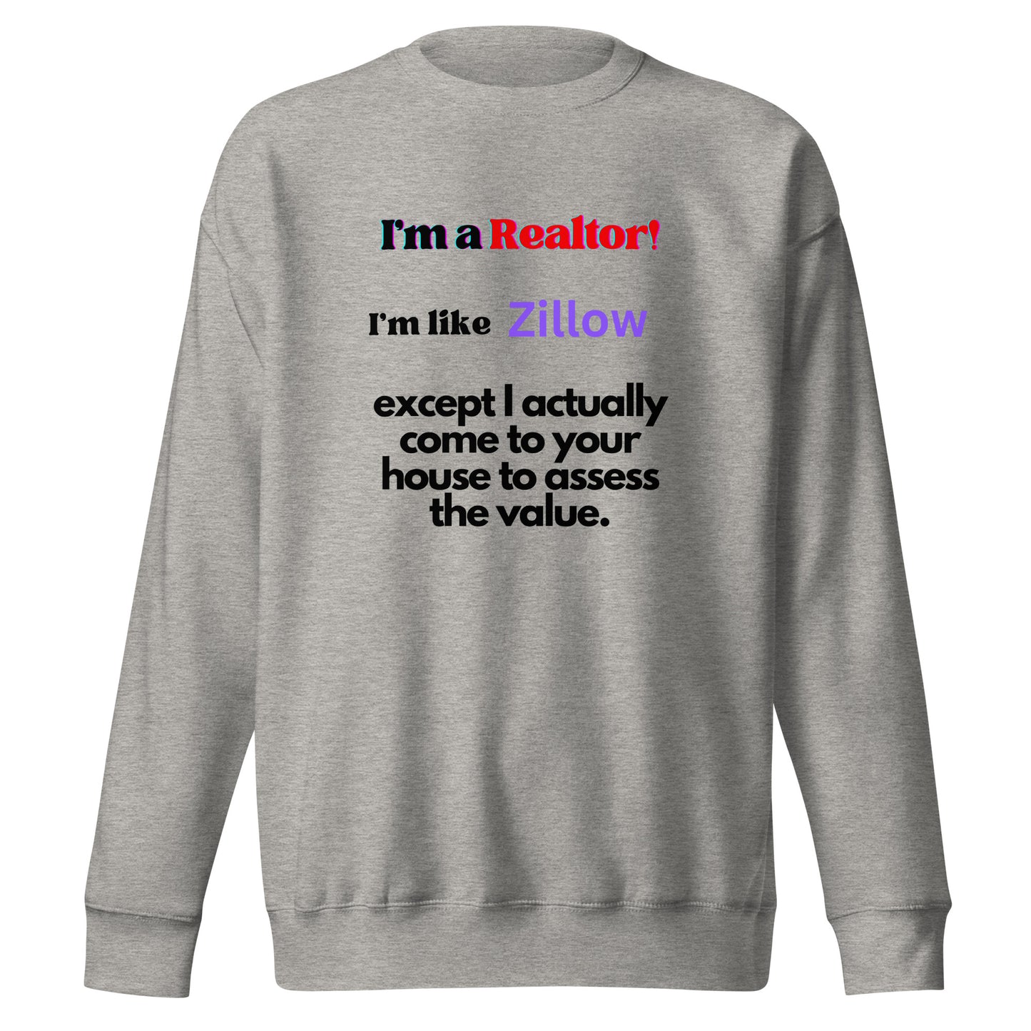 I'm a Realtor Like Zillow Unisex Comfy Cotton Sweatshirt