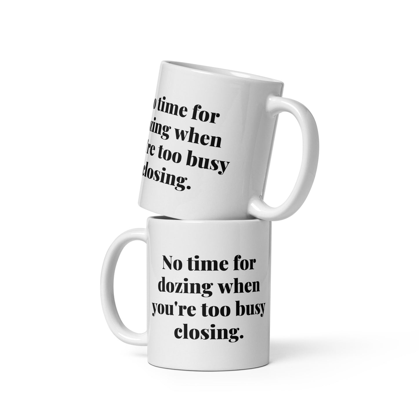 No Time for Dozing White glossy mug