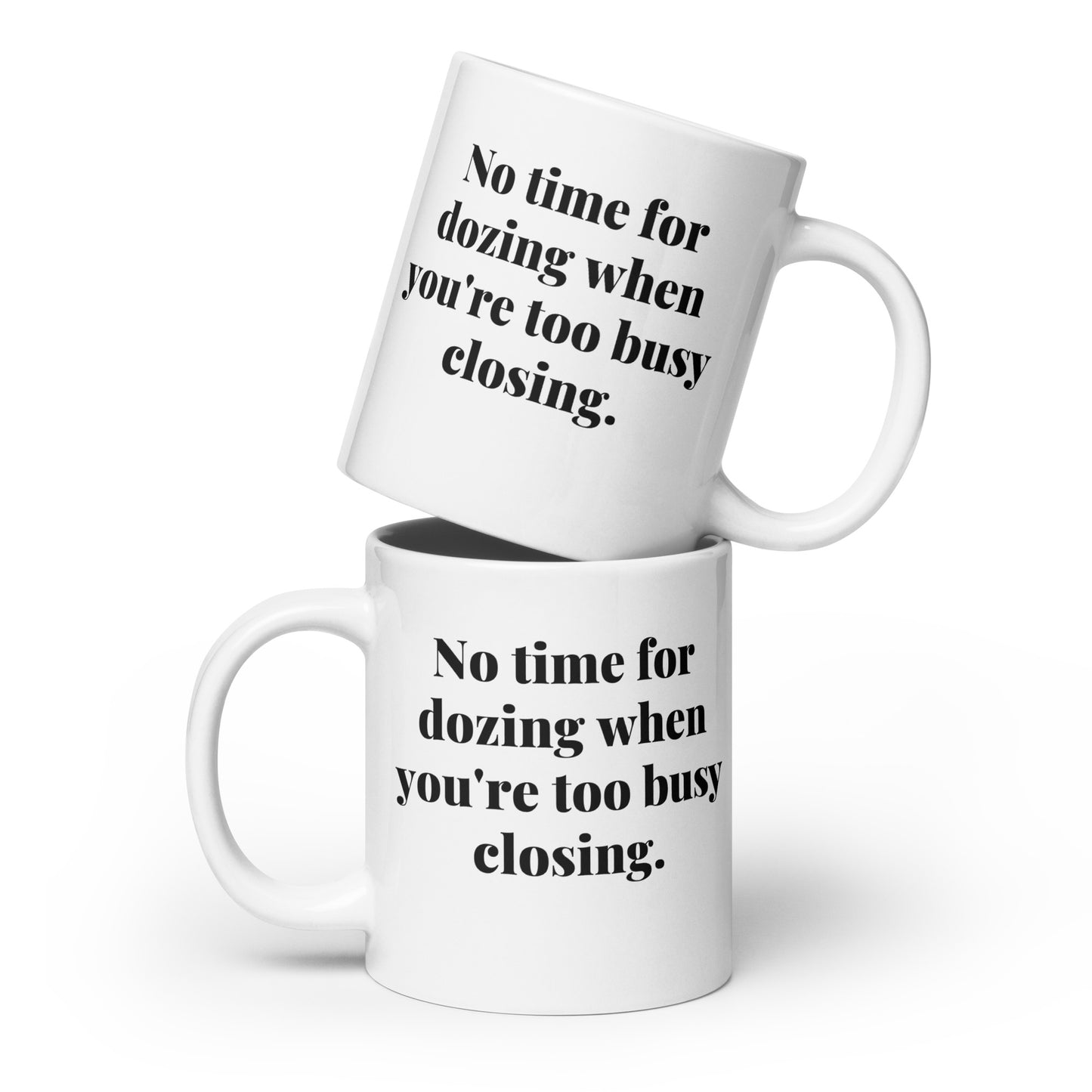 No Time for Dozing White glossy mug